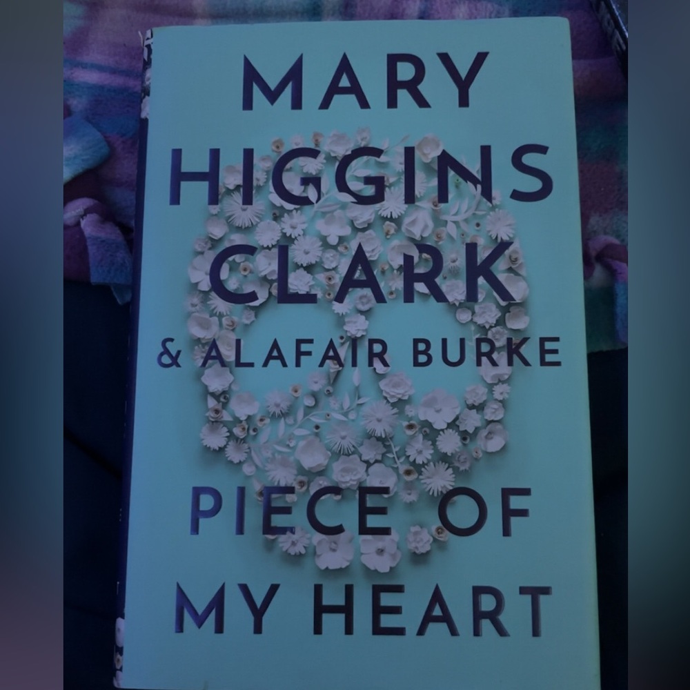 Piece Of My Heart - Hardcover. Author: Mary Higgins Clark and Alafair Burke.